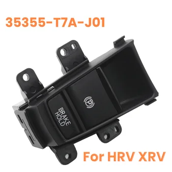 Для Honda HRV XRV HR-V XR-V Электронная Кнопка Автоматического Ручного Тормоза Переключатель Стояночного тормоза 35355-T7A-J01 35355T7AJ01