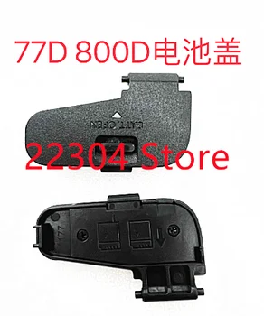 Новая замена крышки батарейного отсека 77D на запасные части для цифровой зеркальной камеры Canon For EOS 800D Rebel T7i